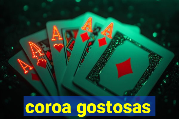 coroa gostosas